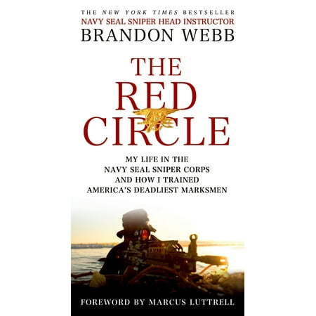 The Red Circle : My Life in the Navy SEAL Sniper Corps and How I Trained America's Deadliest (Best Trained Navy In The World)