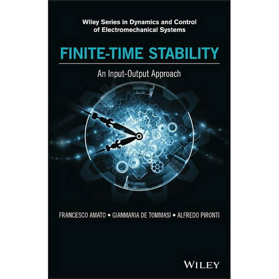 Wiley Dynamics and Control of Electromechanical Systems: Finite-Time Stability: An Input-Output Approach (Hardcover)
