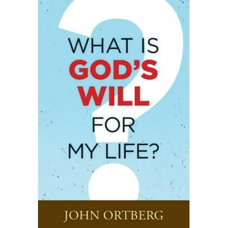 What Is God's Will for My Life? - eBook