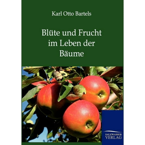 Blüte und Frucht im Leben der Bäume (Paperback)