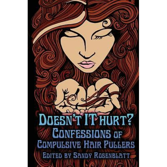 Pre-Owned Doesn't it Hurt?: Confessions of Compulsive Hair Pullers (Paperback) 0615991785 9780615991788