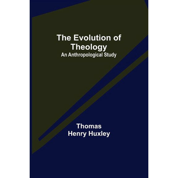 The Evolution of Theology: an Anthropological Study, (Paperback)