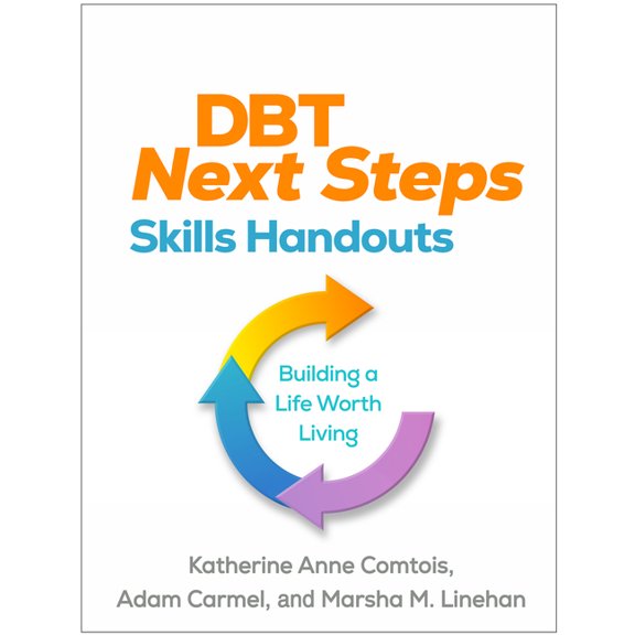Dbt Next Steps Skills Handouts: Building a Life Worth Living, (Paperback)