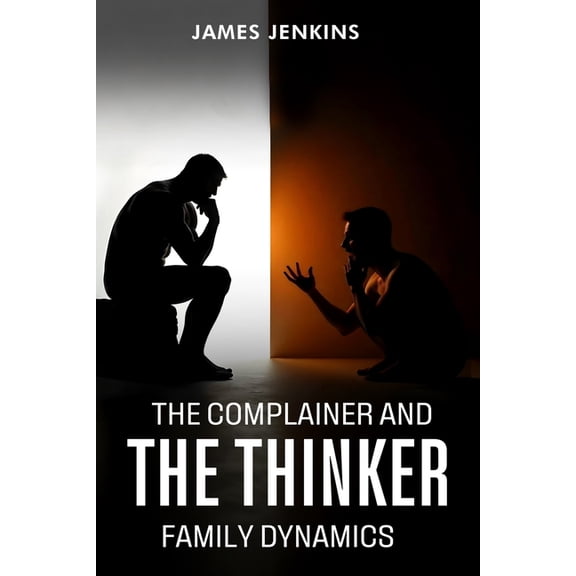 The Complainer And The Thinker, (Paperback)