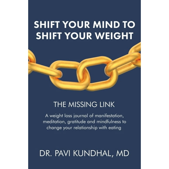 Shift Your Mind To Shift Your Weight: A weight loss journal of manifestation, meditation, gratitude and mindfulness to c, (Paperback)