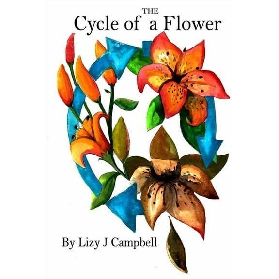 The Cycle of a Flower: Poetry Book (Paperback) by Lizy J Campbell