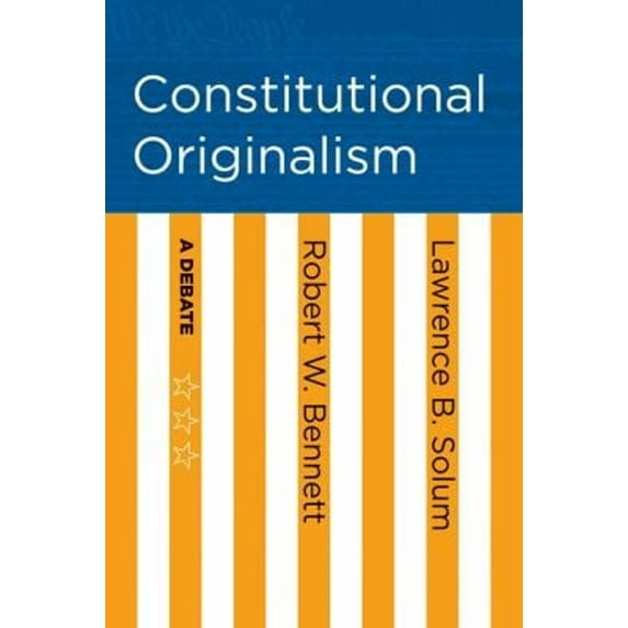 Pre-Owned Constitutional Originalism : A Debate (Paperback) 9781501705601