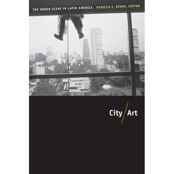 City/Art: The Urban Scene in Latin America, (Paperback)