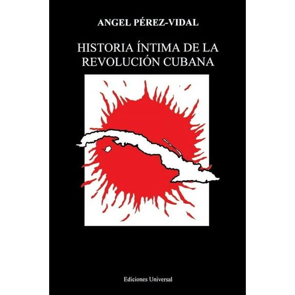Historia Ãntima de la RevoluciÃ³n Cubana, (Paperback)