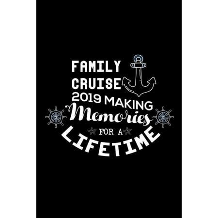 Family Cruise 2019 Making Memories For A Lifetime : 2019 Family Vacation Composition Notebook, Cruise Ship Ocean Liner, Memory Keepsake Book, Travel