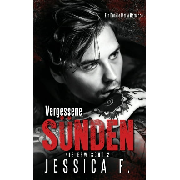 Nie Erwischt Vergessene SÃ¼nden: Mafia Liebesroman, Book 2, (Hardcover)