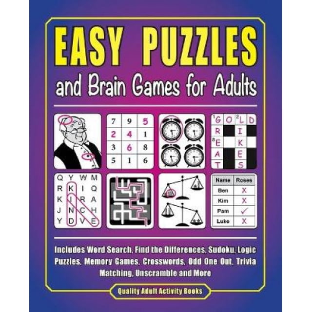 Easy Puzzles and Brain Games for Adults: Includes Word Search, FInd the Differences, Logic Puzzles, Memory Games, Crosswords, Odd One Out, Trivia Matching and More