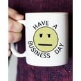 thumbnail image 5 of Ceramic Mug Funny Coffee Cups - Gifts for SpongeBob enthusiasts - Have a Business Day - 11 oz Coffee Mug Tea Cup White, 5 of 5