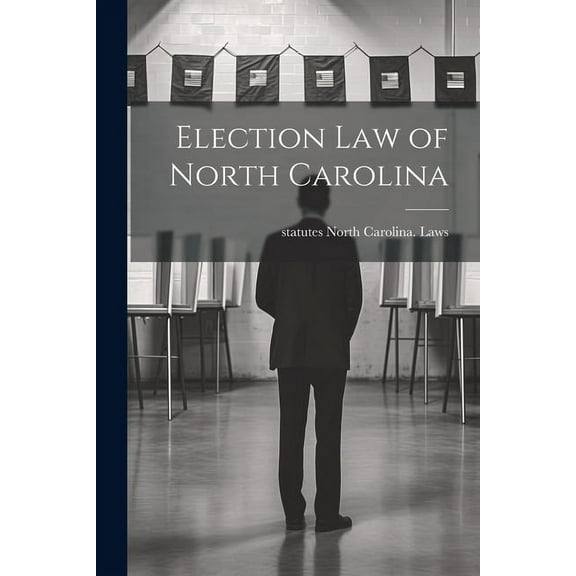 Election law of North Carolina (Paperback)