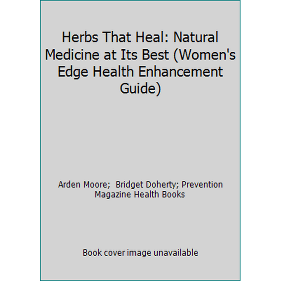 Pre-Owned Herbs That Heal: Natural Medicine at Its Best (Hardcover) 1579541194 9781579541194