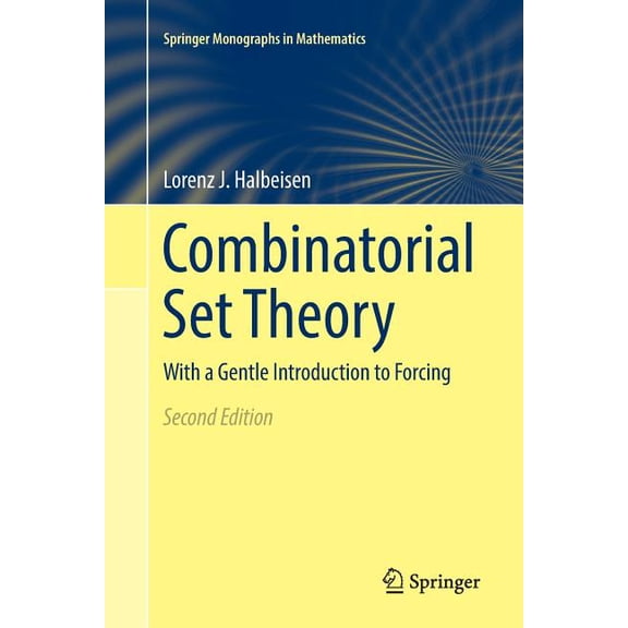Springer Monographs in Mathematics Combinatorial Set Theory: With a Gentle Introduction to Forcing, (Paperback)