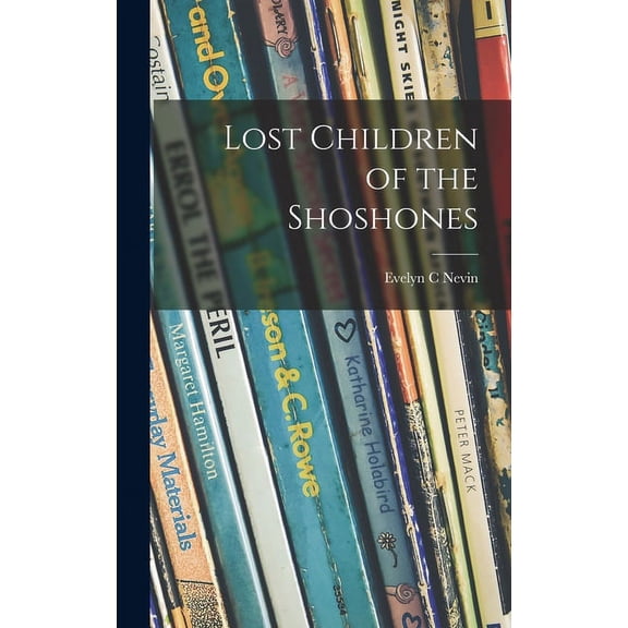 Lost Children of the Shoshones, (Hardcover)