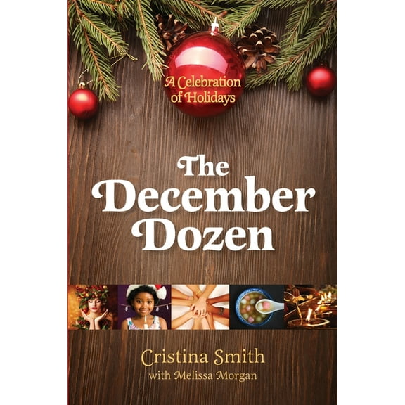 The December Dozen: A Celebration of Holidays, (Paperback)