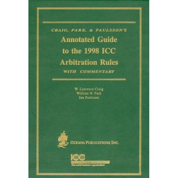 Pre-Owned Annotated Guide to the 1998 ICC Arbitration Rules: With Commentary (Hardcover) 0379213915 9780379213911