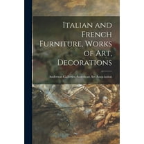 Italian and French Furniture, Works of Art, Decorations, (Paperback)