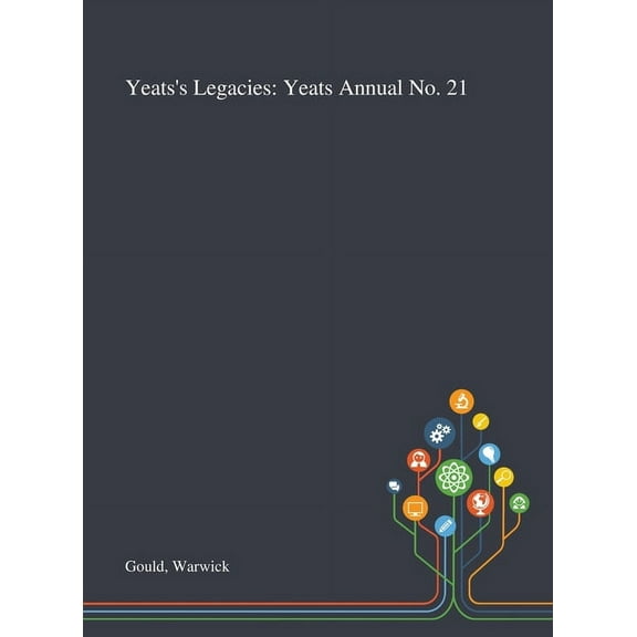 Yeats's Legacies: Yeats Annual No. 21, (Hardcover)