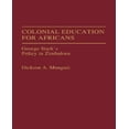 thumbnail image 1 of Colonial Education for Africans: George Stark's Policy in Zimbabwe, 1 of 1