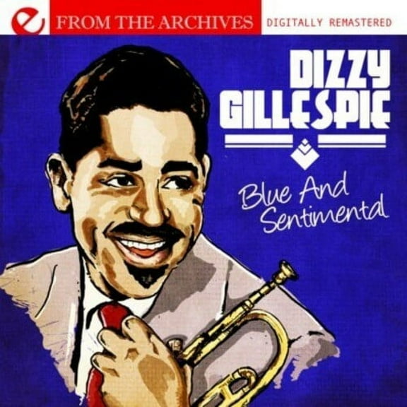 Dizzy Gillespie - Blue & Sentimental: From the Archives - Music & Performance - CD