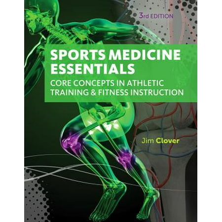 Sports Medicine Essentials : Core Concepts in Athletic Training & Fitness Instruction (with Premium Web Site Printed Access Card 2 Terms (12 Months))