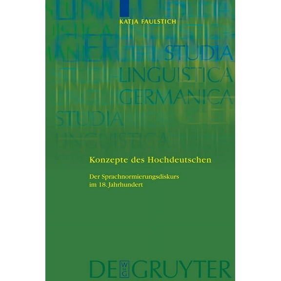 Studia Linguistica Germanica Konzepte des Hochdeutschen, Book 91, (Hardcover)