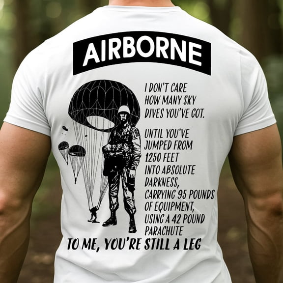 Trenditee To Me, You're Still A Leg Paratroopers T-Shirt, Patriotic Military T-Shirt