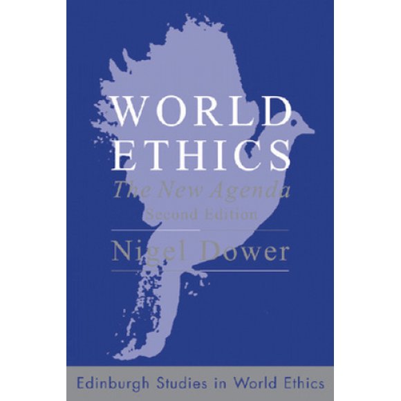 World Ethics: The New Agenda (Edinburgh Studies in World Ethics)