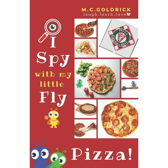 Pizza: I Spy Look & Find Fun Facts Joke Book for Boys & Girls Ages 0- 7 Years Old (Paperback) by M C Goldrick