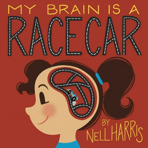 My Brain is a RaceCar: A Children's Guide to a Neurodivergent Brain, (Paperback)