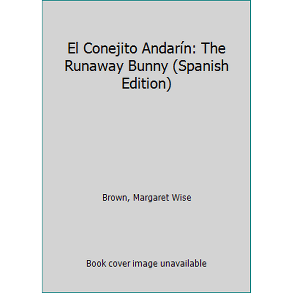 Pre-Owned El Conejito Andarín: The Runaway Bunny (Spanish Edition) (Paperback) 0060776943 9780060776947