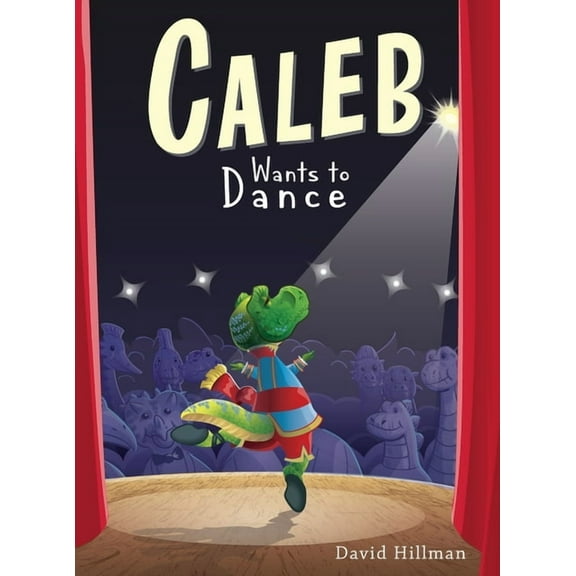Caleb Wants to Dance, (Hardcover)