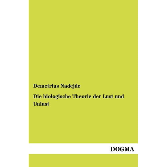 Die biologische Theorie der Lust und Unlust (Paperback)