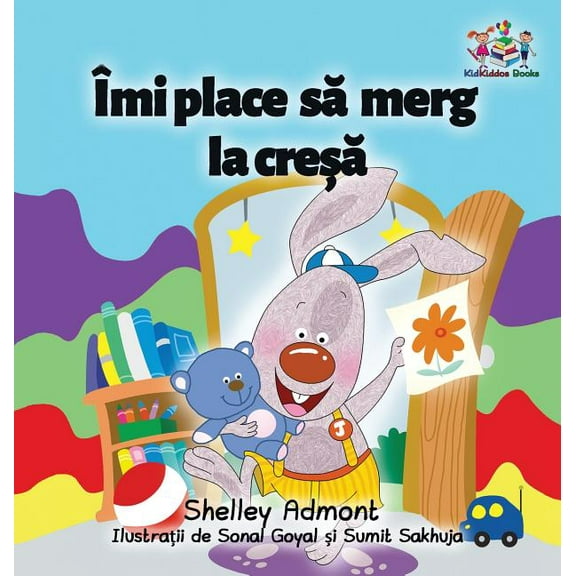 Romanian Bedtime Collection I Love to Go to Daycare (Romanian Children's Book): Romanian Book for Kids, (Hardcover)