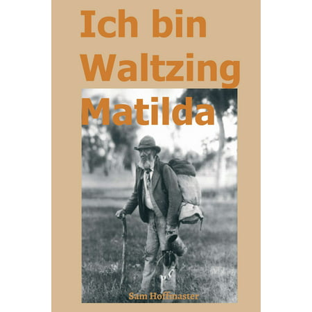 Ich bin Waltzing Matilda - eBook (Best Version Of Waltzing Matilda)