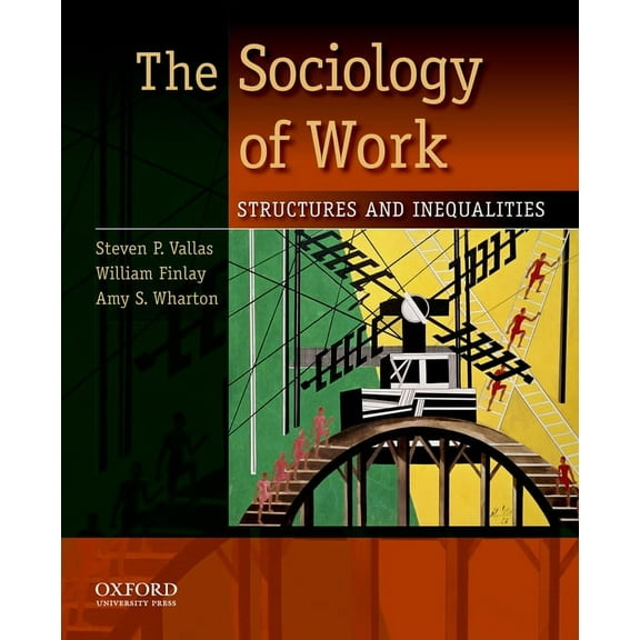 The Sociology of Work: Structures and Inequalities, (Paperback)