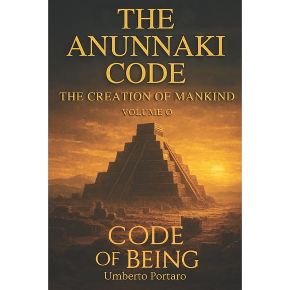 The Anunnaki Code The Anunnaki Code: The Creation of Mankind, Book 1, (Paperback)