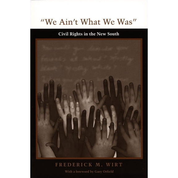 We Ain't What We Was: Civil Rights in the New South, (Paperback)