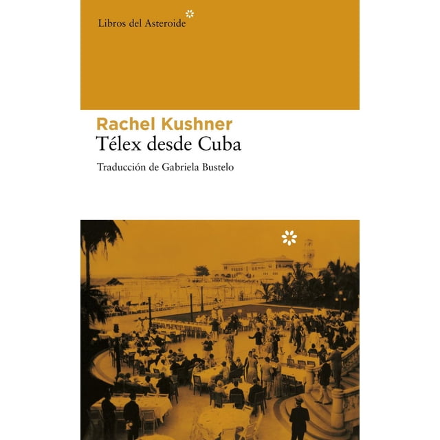 Télex desde Cuba Libros del Asteroide 9788492663392