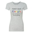 thumbnail image 2 of I Don't Need Google My Son Knows Everything Womens Slim Fit Junior Tee, Heather Grey, Medium, 2 of 3