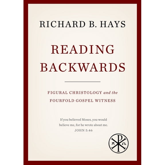 Pre-Owned Reading Backwards: Figural Christology and the Fourfold Gospel Witness (Paperback) 1481302337 9781481302333