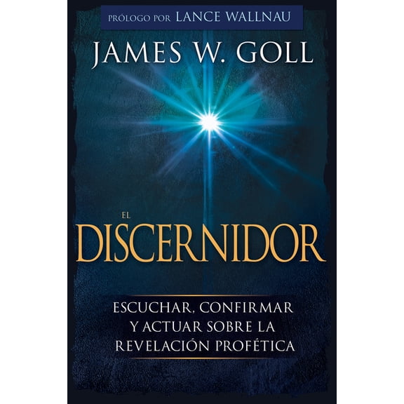 El Discernidor: Escuchar, Confirmar Y Actuar Sobre La Revelación Profética, (Paperback)