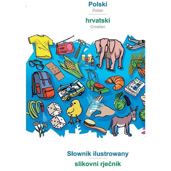 Polski - hrvatski, Slownik ilustrowany: BABADADA Polish - Croatian, visual dictionary, (Paperback)