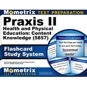 Praxis II Health and Physical Education Content Knowledge (5857) Exam Flashcard Study System : Praxis II Test Practice Questions and Review for the Praxis II Subject Assessments