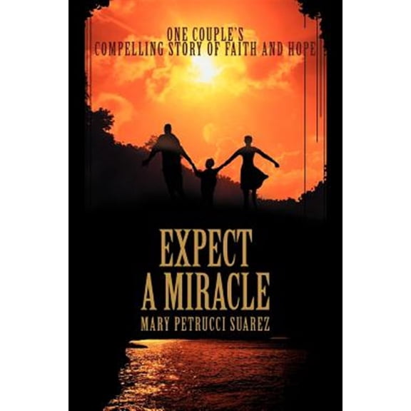 Pre-Owned Expect A Miracle : One Couple's Compelling Story Of Faith And Hope