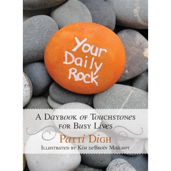 Pre-Owned Your Daily Rock: A Daybook of Touchstones for Busy Lives (Paperback) 1493006525 9781493006526
