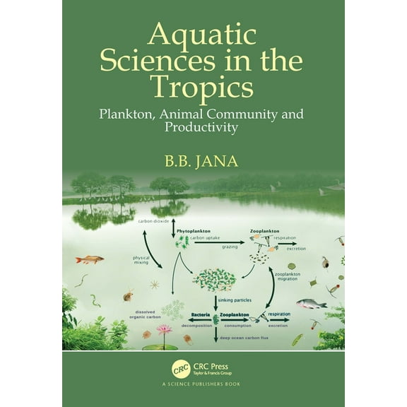 Aquatic Sciences in the Tropics: Plankton, Animal Community and Productivity, (Hardcover)
